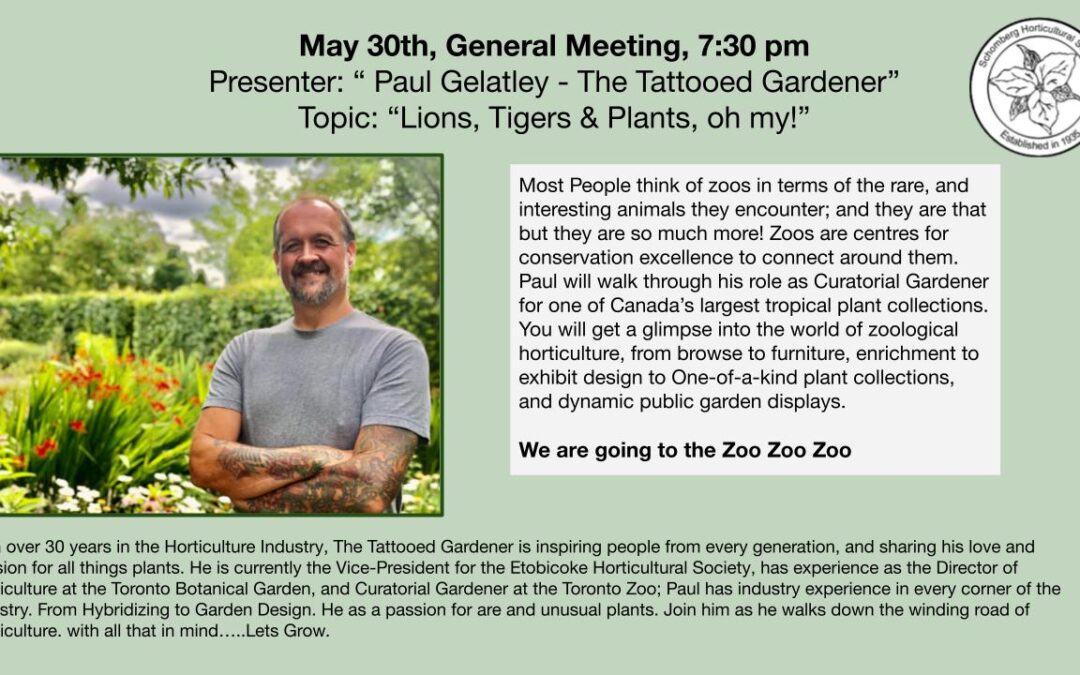 Schomberg Horticultural Society – The Tatooed Gardener “Lions, Tigers & Plants”